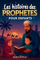 Les histoires des prophetes pour enfants - 35 des plus belles histoires des prophètes de l'Islam: 35 histoires adaptées aux enfants, à lire à voix ... islamiques - Islam Way) (French Edition) 3989293710 Book Cover