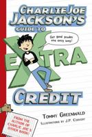 Charlie Joe Jackson's Guide to Extra Credit 1250016703 Book Cover