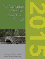 The Abingdon Creative Preaching Annual 2015 1426780265 Book Cover