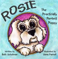 Rosie the Practically Perfect Puppy 0997906545 Book Cover