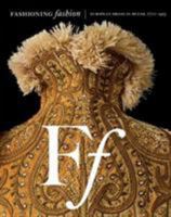 Fashioning Fashion: European Dress in Detail, 1700–1915 3791350625 Book Cover