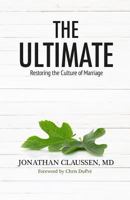 The Ultimate : Restoring the Culture of Marriage 1974642232 Book Cover