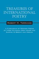 Treasures of International Poetry: A Florilegium of Western Poems of Three Millenia from Homer and Sappho to Brecht and Neruda 1478726458 Book Cover