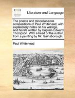 The Poems and Miscellaneous Compositions of Paul Whitehead; 1165783401 Book Cover