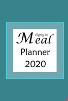 Meal Planner Notebook 2020: 52 Weeks of Menu Planning Pages with Weekly Meal Planner - Shopping List: Paperback 1656245094 Book Cover