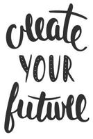 Create Your Future 1723785423 Book Cover