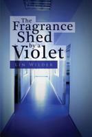 The Fragrance Shed by a Violet 1942545177 Book Cover