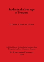 Studies in the Iron Age of Hungary (British Archaeological Reports (BAR)) 0860541754 Book Cover