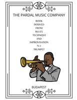 BOOK DERIVED FROM BLUES TECHNIQUE AND IMPROVISATION N-2 TRUMPET: BUDAPEST B09FC6G5CZ Book Cover