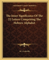 The Inner Significance Of The 22 Letters Comprising The Hebrew Alphabet 1425309372 Book Cover