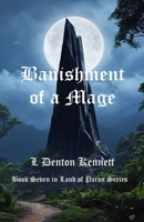 Banishment of a Mage: Book Seven Land of Paron series B0FPQ6GKPP Book Cover