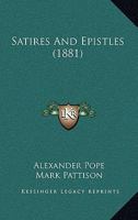 Epistles and Satires of Alexander Pope 1164865765 Book Cover