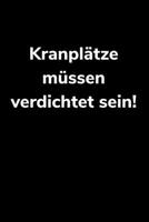 Kranpl�tze m�ssen verdichtet sein!: Jahreskalender 2020 Kalender A5 Notizbuch 1673815103 Book Cover
