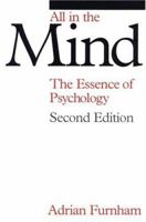 All in the Mind: Psychology for the Curious 1861562454 Book Cover