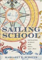 Sailing School: Navigating Science and Skill, 1550-1800 1421429535 Book Cover