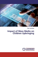 Impact of Mass Media on Children Upbringing 6139971020 Book Cover