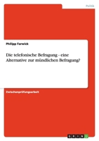 Die telefonische Befragung - eine Alternative zur mündlichen Befragung? 3638764702 Book Cover