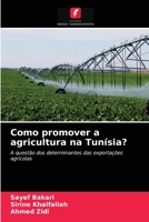 Como promover a agricultura na Tun�sia? 6202508450 Book Cover