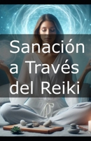 Sanación a Través del Reiki B0DGHWF2C1 Book Cover