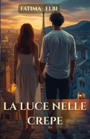 La luce nelle crepe (Italian Edition) B0GFW4HVSM Book Cover