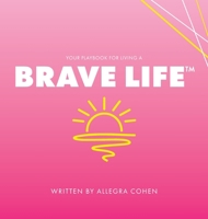 Your Playbook for Living a BRAVE LIFE(TM) B0FS9DMDH1 Book Cover