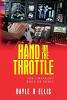 Hand on the Throttle: The Changing Role of China 1539423085 Book Cover