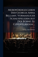 Merkw�rdiges Leben Der Georgia Anna Bellamy, Vormahliger Schauspielerin Auf Der B�hne Zu Coventgarden ... 1271308894 Book Cover