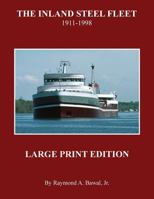 The Inland Steel Fleet - Large Print Edition: 1911 - 1998 1939150159 Book Cover