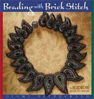 Beading With Brick Stitch: A Beadwork How-To Book (Beadwork How-To) 1883010721 Book Cover