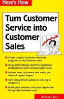 Turn Customer Service into Customer Sales 0844226157 Book Cover