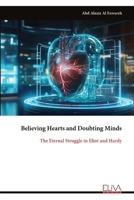 Believing Hearts and Doubting Minds: The Eternal Struggle in Eliot and Hardy 9999327877 Book Cover
