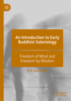 An Introduction to Early Buddhist Soteriology: Freedom of Mind and Freedom by Wisdom 9811919135 Book Cover