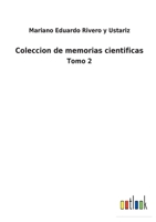 Coleccion de memorias cientificas: Tomo 2 3752487895 Book Cover