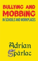 Bullying and Mobbing in Schools and Workplaces 1398467294 Book Cover