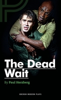 The Dead Wait (Oberon Modern Plays) 1840023422 Book Cover