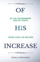 Of His Increase : There Will Be No End... 1721130926 Book Cover