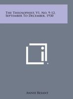 The Theosophist, V1, No. 9-12, September to December, 1930 1494095653 Book Cover