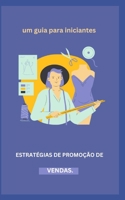 Estratégias de Promoção de Vendas.: um guia para iniciantes B0BXN6QP43 Book Cover