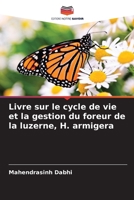 Livre sur le cycle de vie et la gestion du foreur de la luzerne, H. armigera (French Edition) 6208579333 Book Cover