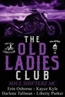 The Old Ladies Club Book 2: Soul Shifterz MC 1721138986 Book Cover