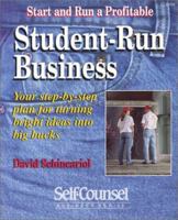 Start and Run a Profitable Student-Run Business: Your Step-By-Step Plan for Turning Bright Ideas into Big Bucks (Self-Counsel Business) 1551800268 Book Cover