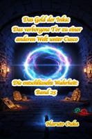 Das Gold der Inka: Das verborgene Tor zu einer anderen Welt unter Cusco (Die entschlüsselte Wahrheit: Band) B0FYDJVXG9 Book Cover