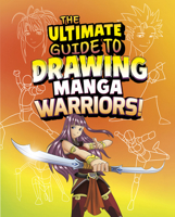 The Ultimate Guide to Drawing Manga Warriors! B0FFSS6R3K Book Cover
