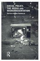 Social Policy, the Media and Misrepresentation 0415201071 Book Cover