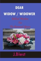 Dear Widow / Widower: Biblical Wisdom For The Bereaved Spouse B0FRRGD5SG Book Cover