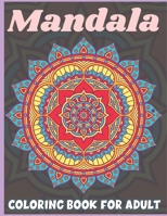 Mandala Coloring Book for Adult: Large Print Mandala Designs for Stress Relief and Adult Relaxation B08T7NLKYM Book Cover