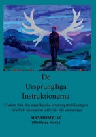 De Ursprungliga Instruktionerna: Visdom från den amerikanska ursprungsbefolkningen - Kraftfull inspiration inför vår tids utmaningar (Swedish Edition) 9178518873 Book Cover