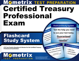 Certified Treasury Professional Exam Flashcard Study System: CTP Test Practice Questions & Review for the Certified Treasury Professional Examination 160971590X Book Cover