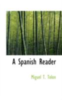 A Spanish Reader: With Grammatical Notes And Revised Vocabulary 1017301417 Book Cover