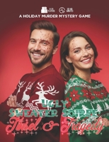 Ugly Sweater Soiree: Tinsel and Tragedy: a Christmas-themed murder mystery game for 8-18 players (Detective Weis Mysteries) B0G47FWF2M Book Cover